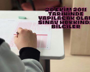 20 EKİM 2011 TARİHİNDE YAPILACAK OLAN SINAV HAKKINDA BİLGİLER 20 EKİM 2011 TARİHİNDE YAPILACAK OLAN SINAV HAKKINDA BİLGİLER