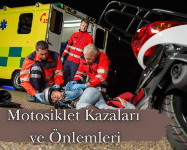 Motosiklet Kazaları ve Önlemleri