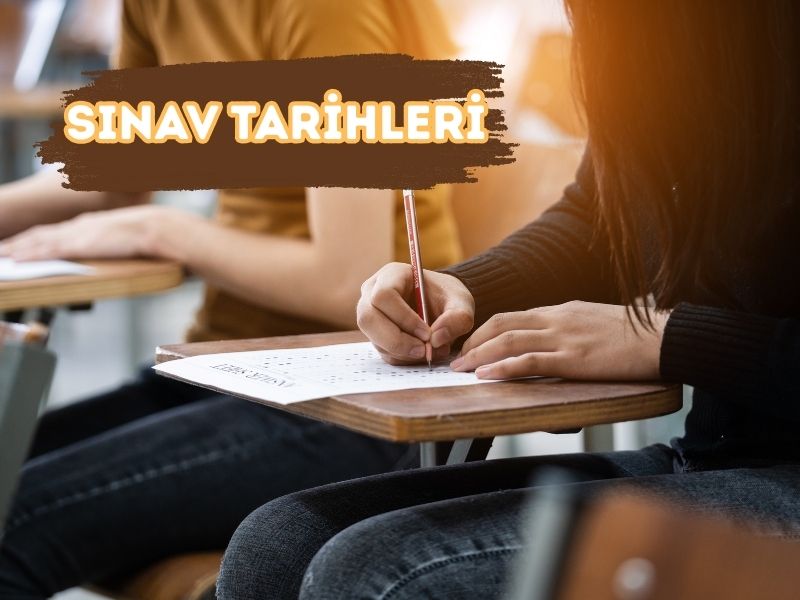 SINAV TARİHLERİ