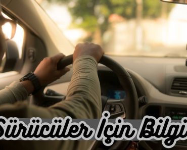 Sürücüler İçin Bilgi Sürücüler İçin Bilgi