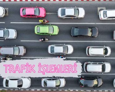 TRAFİK İŞLEMLERİ TRAFİK İŞLEMLERİ