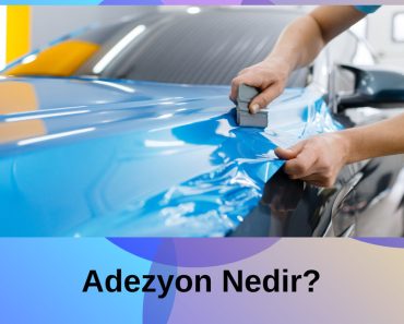 Otomobillerde Adezyon Nedir?