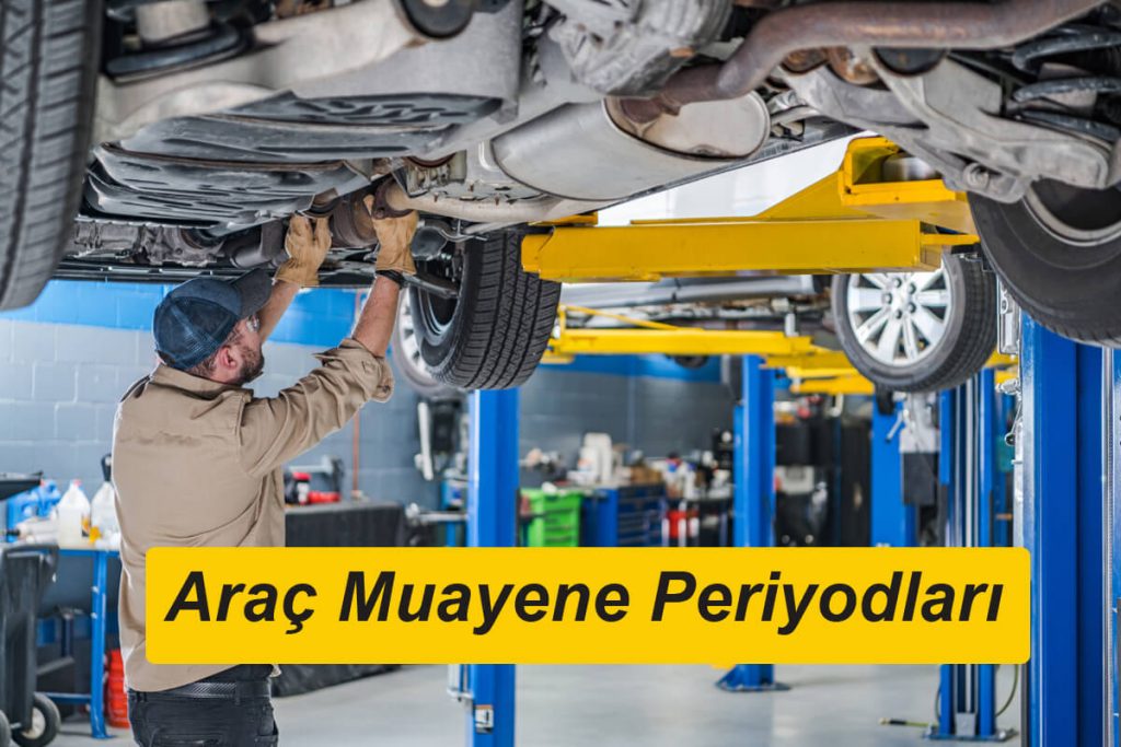 Araç Muayene Periyodları