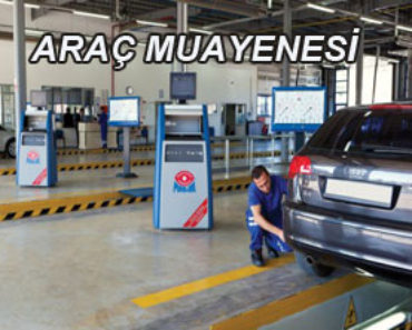 ARAÇLARIN MUAYENELERİ