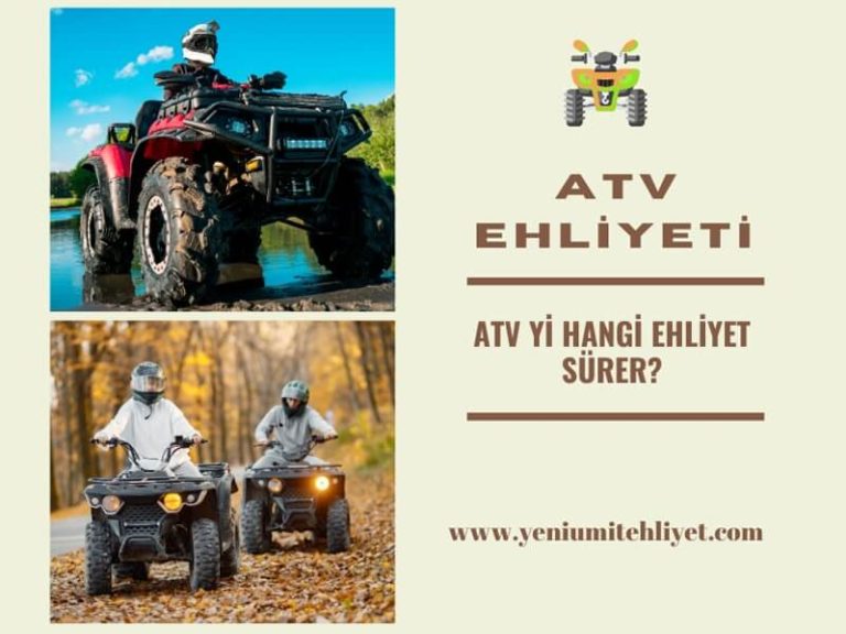 ATV motor ehliyeti hangi sınıf ve ATV yi hangi ehliyet sürer?