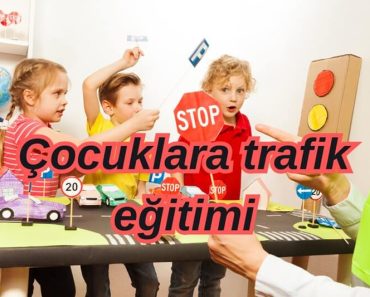 Çocuklara trafik eğitimi verirken nelere dikkat edilmeli?