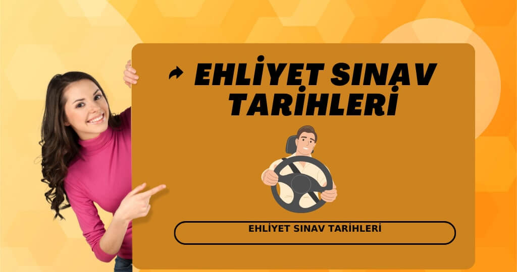 Ehliyet Sınav Tarihleri