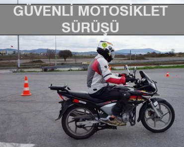 GÜVENLİ MOTOSİKLET SÜRÜŞÜ