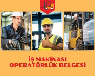 İş Makinesi Operatörlük Belgesi ve Yönergesi İş Makinesi Operatörlük Belgesi ve Yönergesi