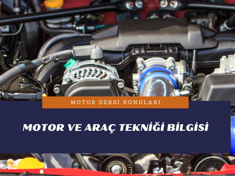 Motor ve Araç Tekniği Bilgisi