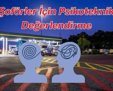 PSİKOTEKNİK DEĞERLENDİRME NEDİR?
