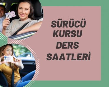 Sürücü Kursu Ders Saatleri