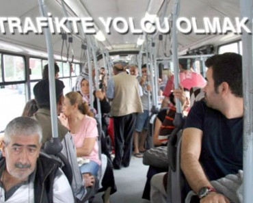 Trafikte Yolcu Olmak ve Otobüs Yolculuğunda Dikkat Edilmesi Gerekenler Trafikte Yolcu Olmak ve Otobüs Yolculuğunda Dikkat Edilmesi Gerekenler