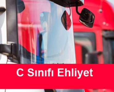 C Sınıfı Ehliyet Nedir?