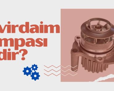 Devirdaim Pompası Nedir? Ne İşe Yarar? Devirdaim Pompası Nedir? Ne İşe Yarar?