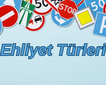 Ehliyet Türleri ve Sürücü Belgeleri Hakkında Detaylı Bilgi