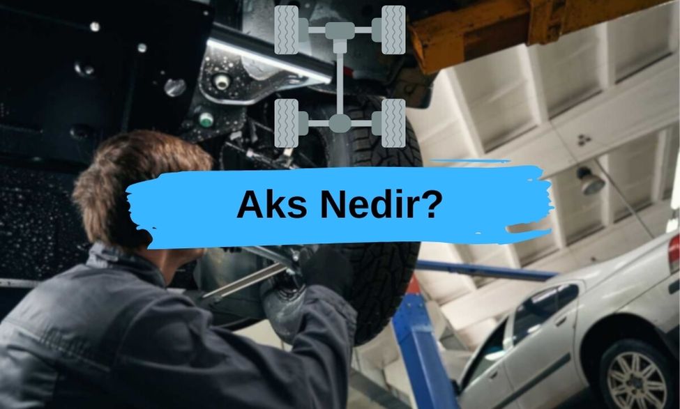 Aks Nedir? Elektrikli Arabalardaki Aks Yapısı Nasıldır?
